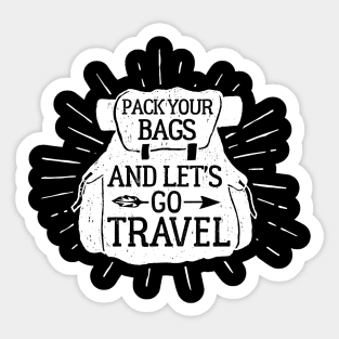 Pack Your Bags and Let's Go Travel, White Design Sticker